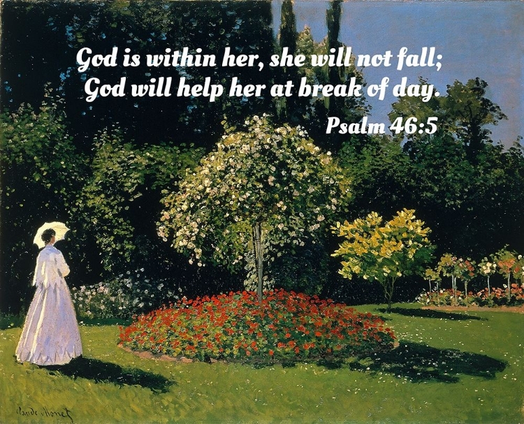 Picture of BIBLE VERSE QUOTE PSALM 46:5, CLAUDE MONET - JEANNE-MARGUERITE LECADRE IN THE GARDEN