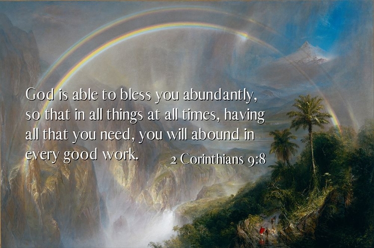 Picture of BIBLE VERSE QUOTE 2 CORINTHIANS 9:8, FREDERIC EDWIN CHURCH - RAINY SEASON IN THE TROPICS I