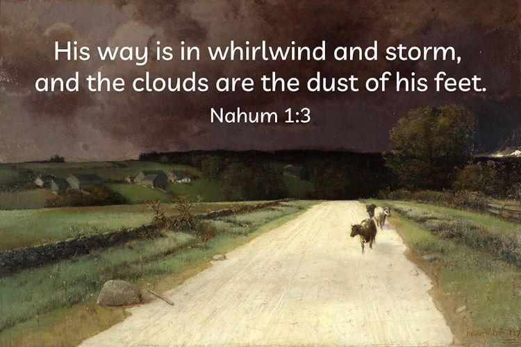 Picture of BIBLE VERSE QUOTE NAHUM 1:3, HOMER WATSON - BEFORE THE STORM