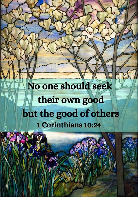 Picture of BIBLE VERSE QUOTE 1 CORINTHIANS 10:24, LOUIS COMFORT TIFFANY - MAGNOLIAS AND IRISES