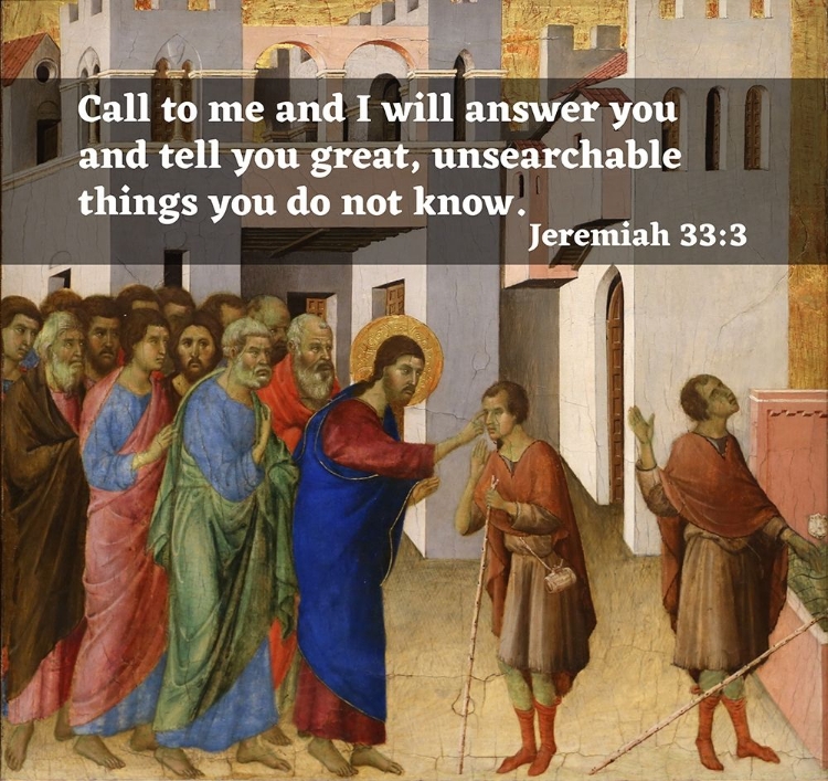 Picture of BIBLE VERSE QUOTE JEREMIAH 33:3, DUCCIO DI BUNONINSEGNA - JESUS OPENS THE BLIND MANS EYES