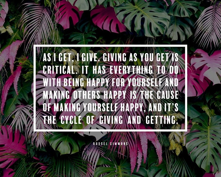 Picture of RUSSEL SIMMONS QUOTE: I GIVE