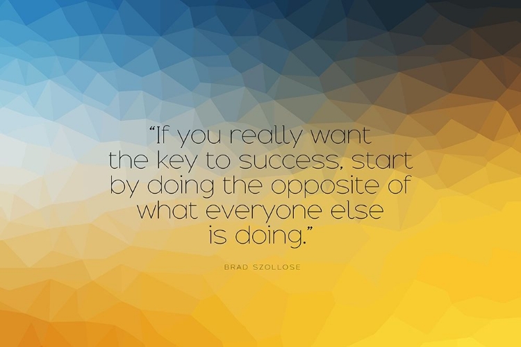 Picture of BRAD SZOLLOSE QUOTE: KEY TO SUCCESS