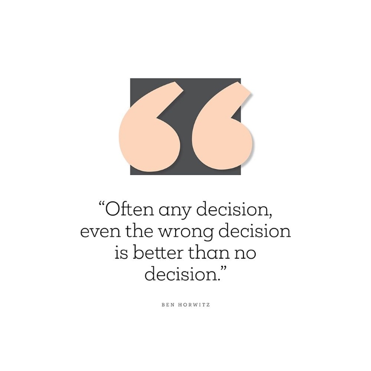 Picture of BEN HOROWITZ QUOTE: NO DECISION