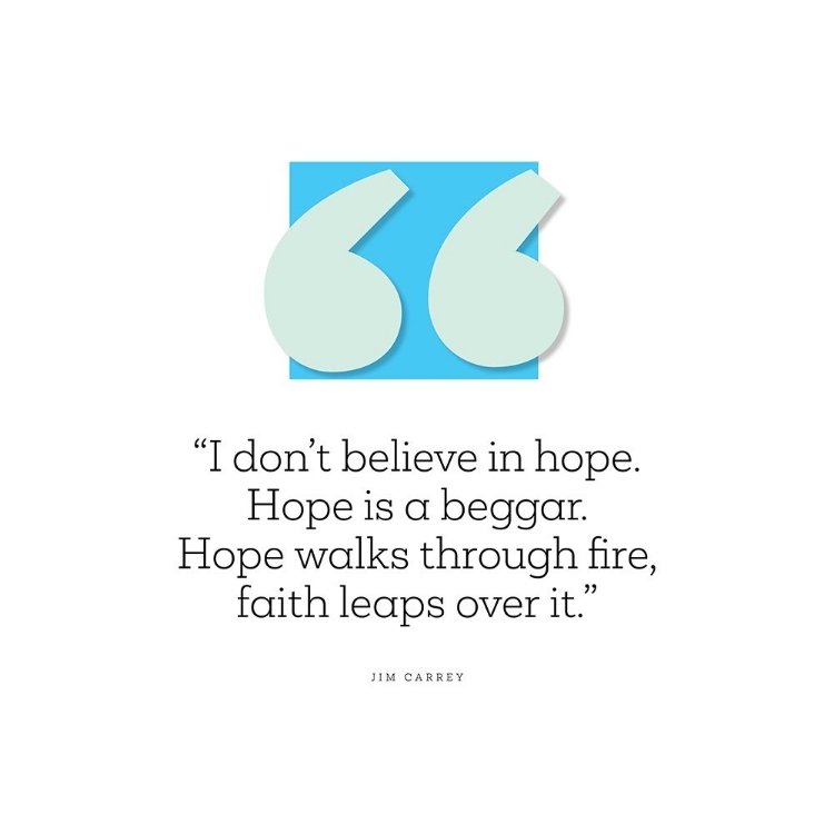 Picture of JIM CARREY QUOTE: HOPE IS A BEGGAR