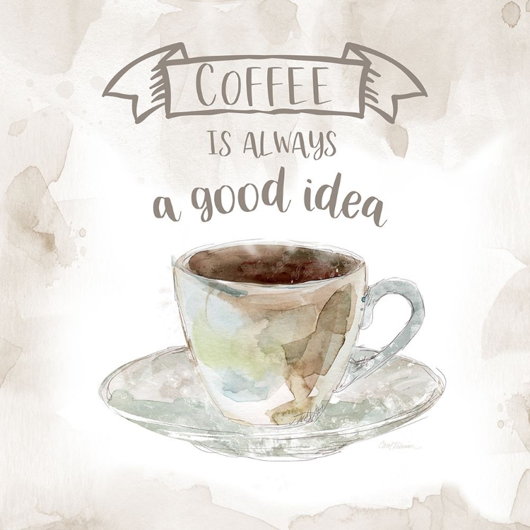 Picture of COFFEE IS ALWAYS A GOOD IDEA