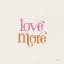 Picture of LOVE MORE