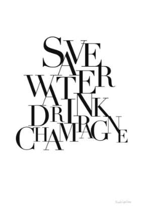 Picture of SAVE WATER DRINK CHAMPAGNE