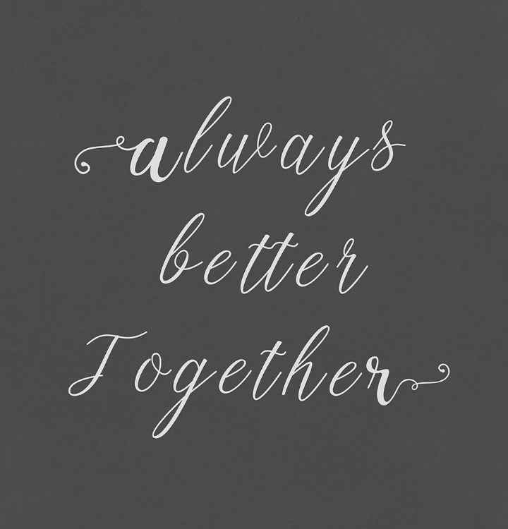 Picture of ALWAYS BETTER TOGETHER 