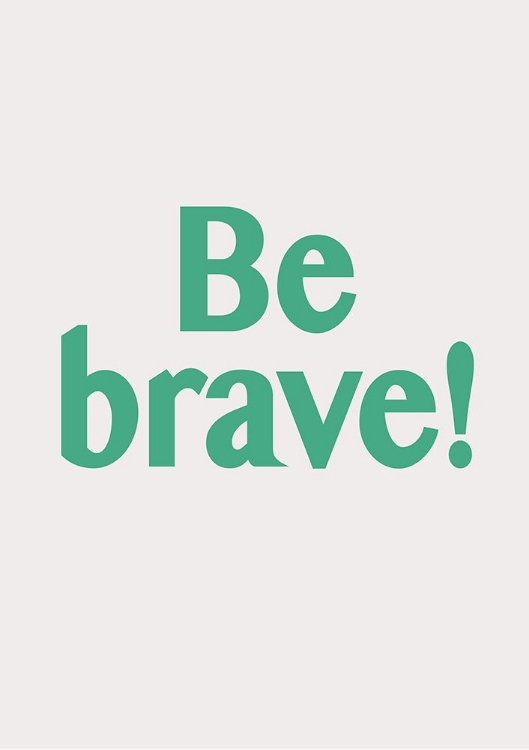 Picture of BE BRAVE