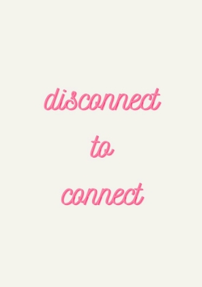 Picture of DISCONNECT TO CONNECT IN PINK