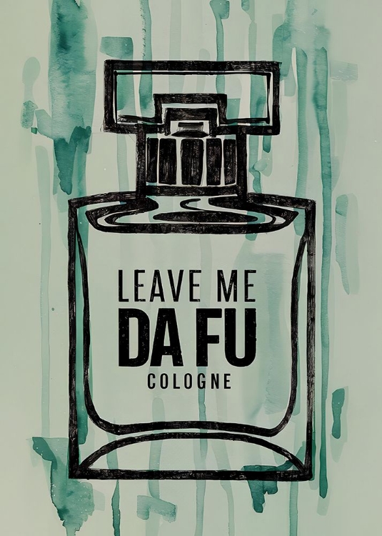 Picture of LEAVE ME DA FU COLOGNE