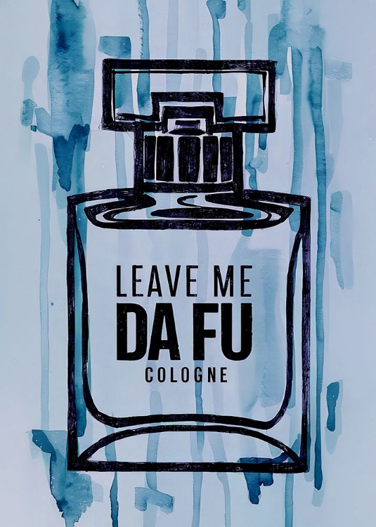 Picture of LEAVE ME DA FU COLOGNE