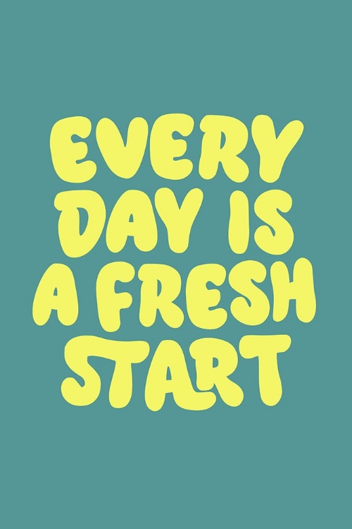 Picture of EVERY DAY IS A FRESH START 559797