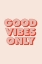 Picture of GOOD VIBES ONLY F7E6DB