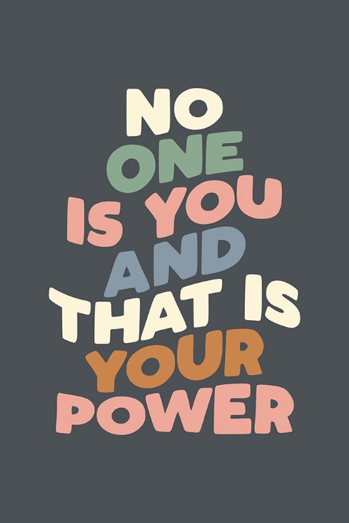 Picture of NO ONE IS YOU AND THAT IS YOUR POWER 525C64