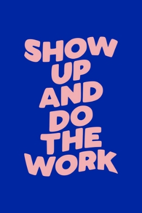 Picture of SHOW UP AND DO THE WORK