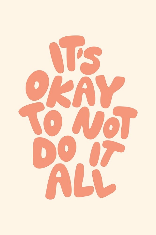 Picture of ITS OKAY NOT TO DO IT ALL PANTONE PEACH FUZZ PICTUFY COLLECTION