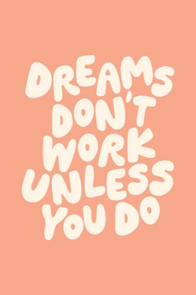 Picture of DREAMS DONAND#039;T WORK UNLESS YOU DO PANTONE PEACH FUZZ PICTUFY COLLECTION