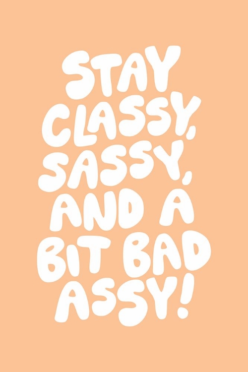 Picture of STAY CLASSY SASSY AND A BIT BAD ASSY PANTONE PEACH FUZZ PICTUFY COLLECTION