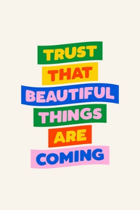 Picture of TRUST THAT BEAUTIFUL THINGS ARE COMING F8F3EA