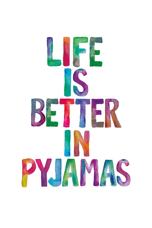 Picture of LIFE IS BETTER IN PYJAMAS