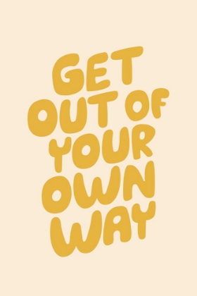 Picture of GET OUT OF YOUR OWN WAY