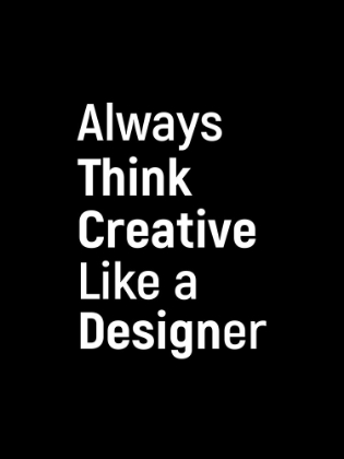 Picture of ALWAYS THINK CREATIVE LIKE A DESIGNER