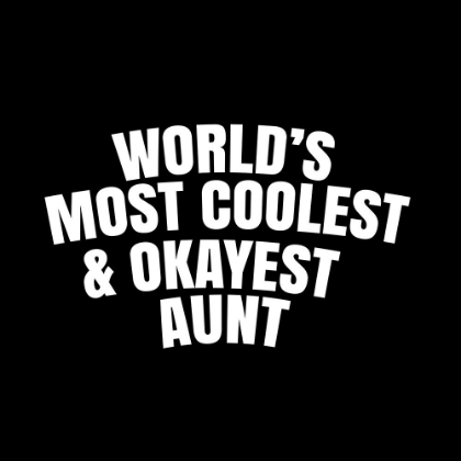 Picture of WORLDAND#039;S MOST COOLEST AND OKAYEST AUNT