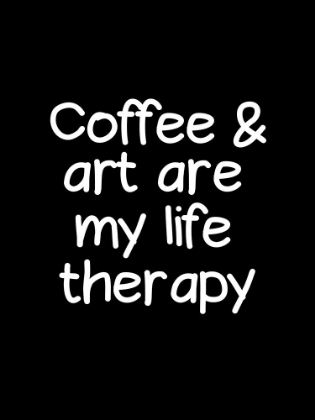 Picture of COFFEE AND ART ARE MY LIFE THERAPY