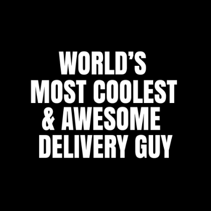 Picture of WORLDAND#039;S MOST COOLEST AND AWESOME DELIVERY GUY