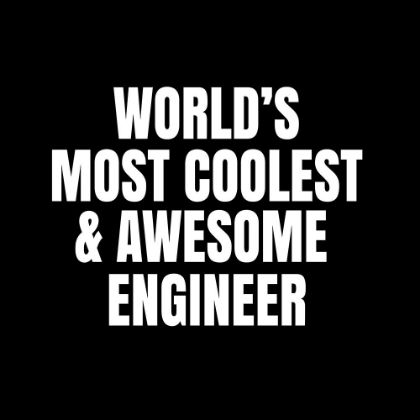 Picture of WORLDAND#039;S MOST COOLEST AND AWESOME ENGINEER