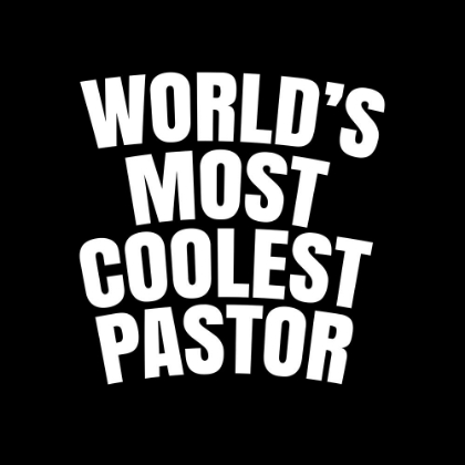 Picture of WORLDAND#039;S MOST COOLEST PASTOR