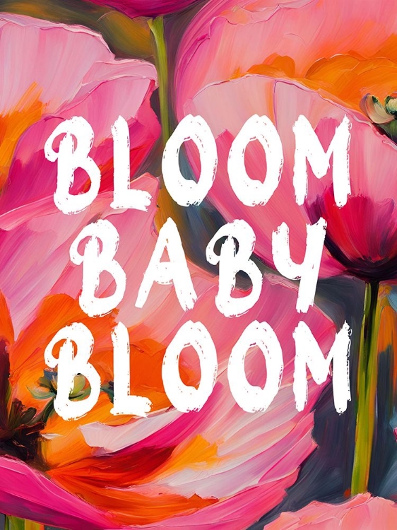 Picture of BLOOM BABY BLOOM