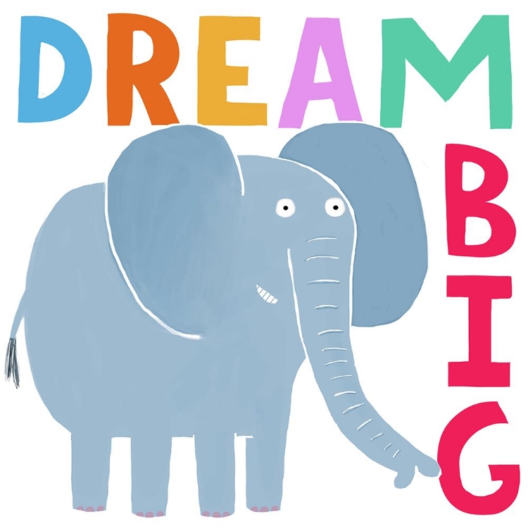 Picture of DREAM BIG! CUTE GREY ELEPHANT WITH TEXT BY CARLA DALY