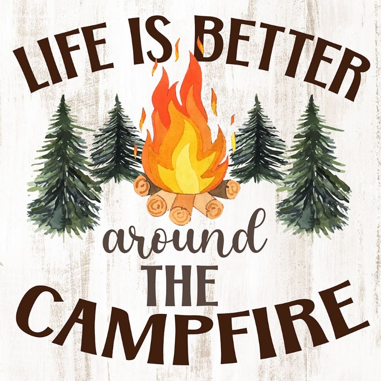 Picture of LIFE IS BETTER AROUND THE CAMPFIRE