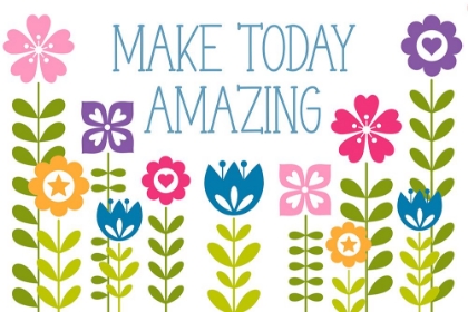 Picture of MAKE TODAY AMAZING