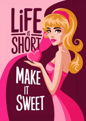 Picture of LIFE IS SHORT - MAKE IT SWEET